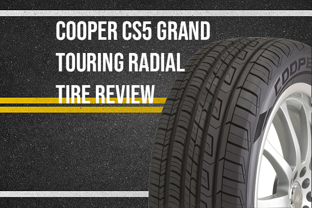 Cooper CS5 Grand Touring Radial Tire Review: Get A Long-Lasting Comfortable  Ride - Tire Dealer Sites