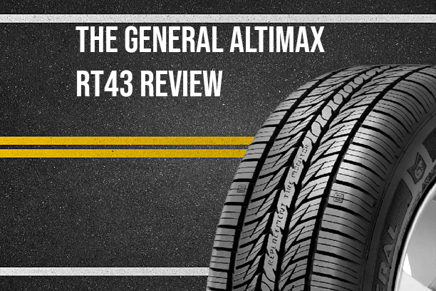 General Altimax RT43 Tires Review! [2021]