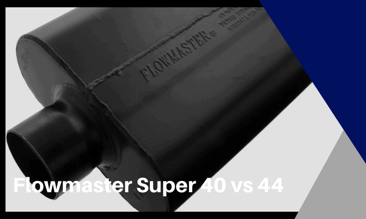 Flowmaster Super 40 vs 44: Which Muffler is Better? -