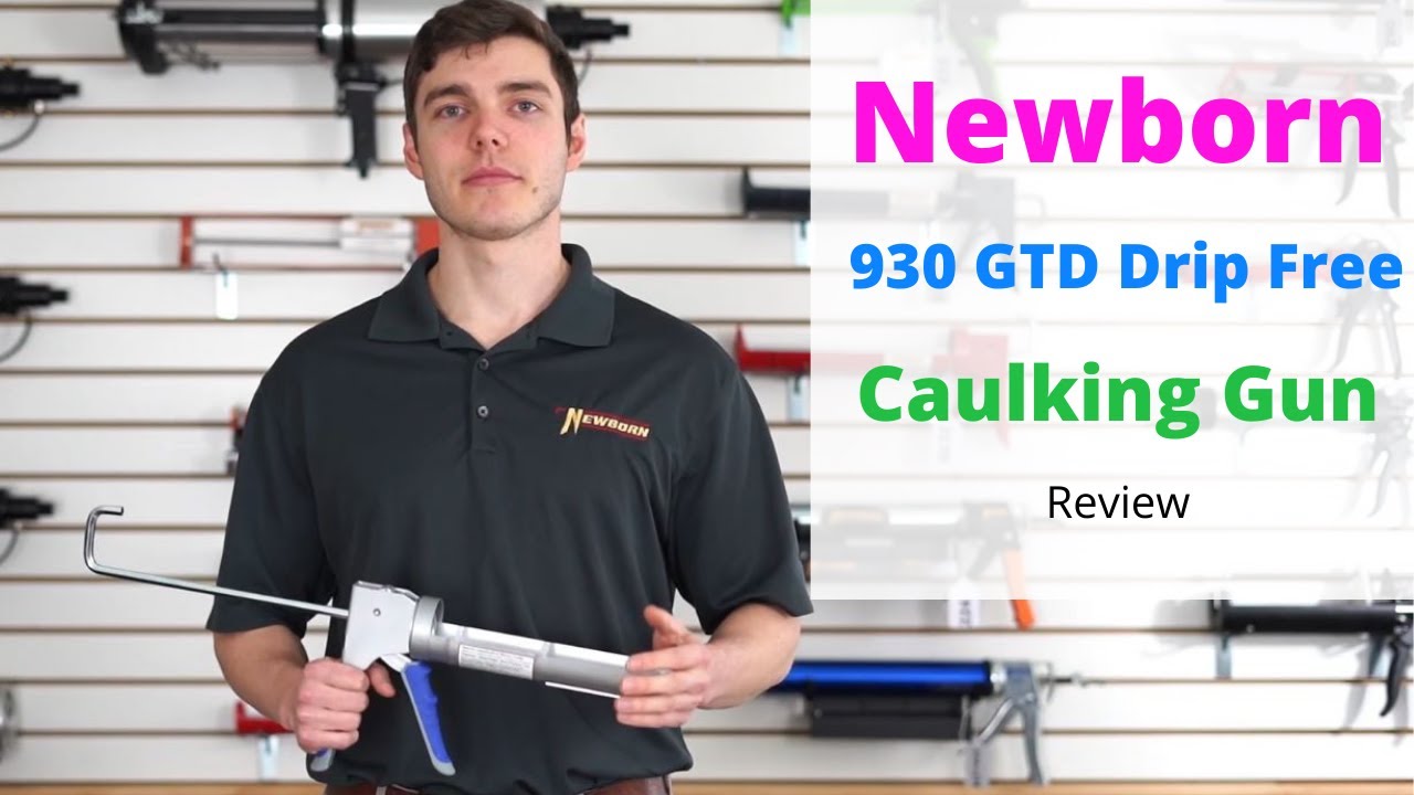 Newborn 930 GTD Drip Free Smooth Hex Rod Cradle Caulking Gun - YouTube