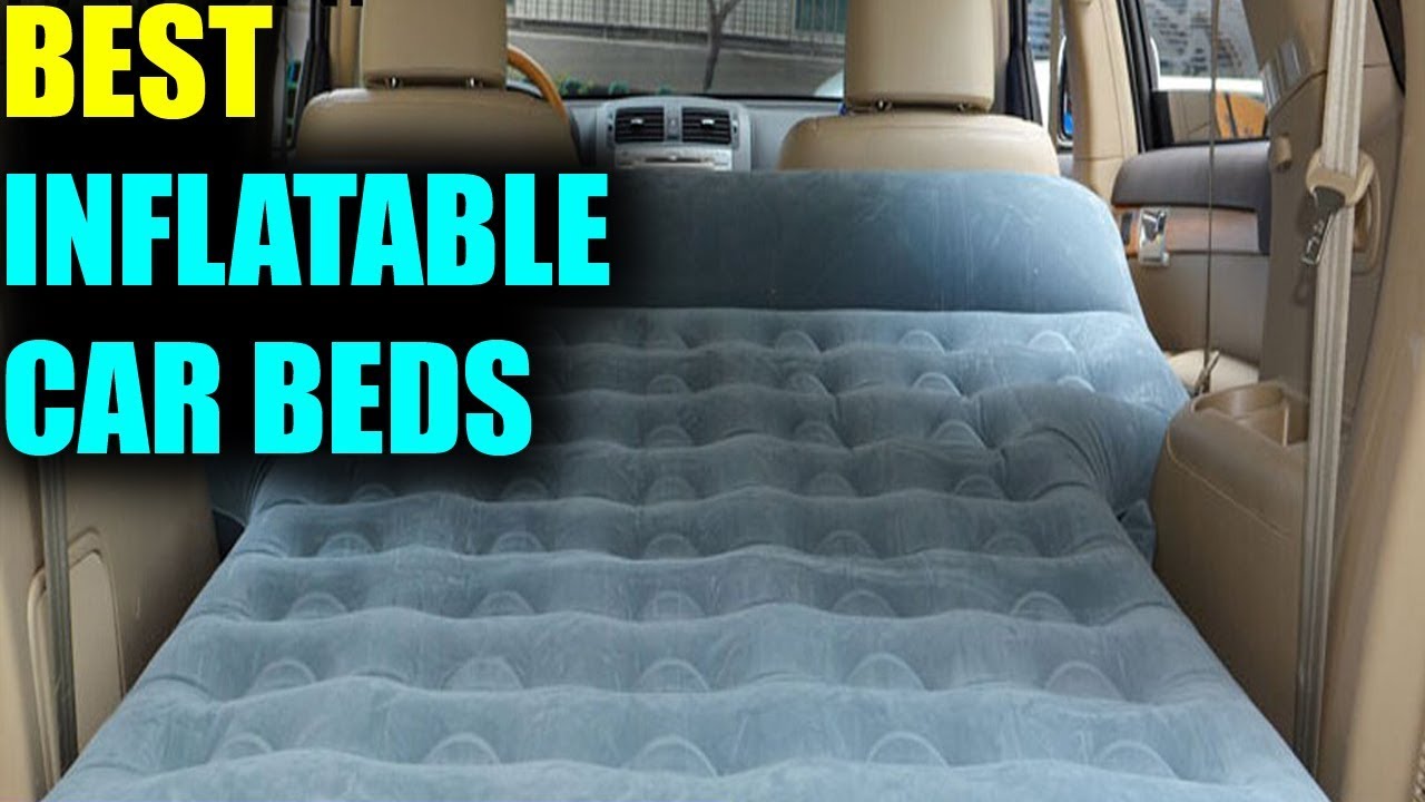 Best Inflatable Car Bed - Best Portable Inflatable Car Mattress 2019 -  YouTube