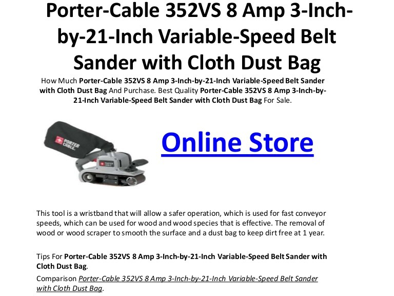 Porter-Cable 352VS 8 Amp 3-Inch-by-21-Inch Variable-Speed Belt Sander…