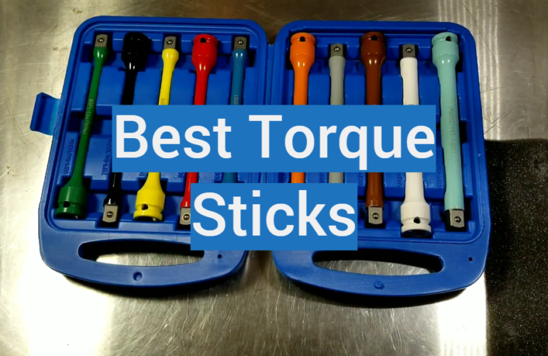 Top 5 Best Torque Sticks [2020 Review] - TorqueWrenchGuide