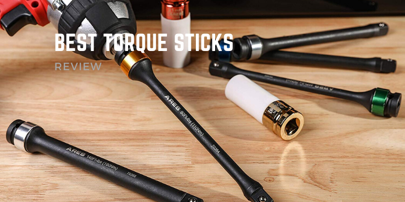Top 10 Best Torque Sticks On The Market 2021 Reviews