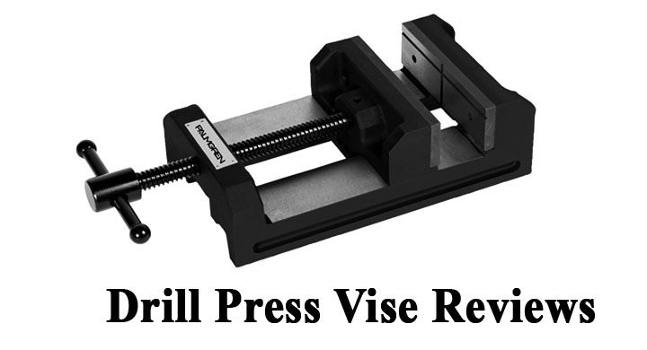 5 Best Drill Press Vise Reviews And Buying Guideline