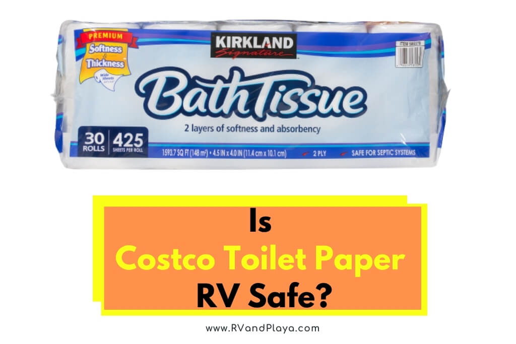 Is Costco Toilet Paper RV Safe? (ALL FACTS) - RV and Playa