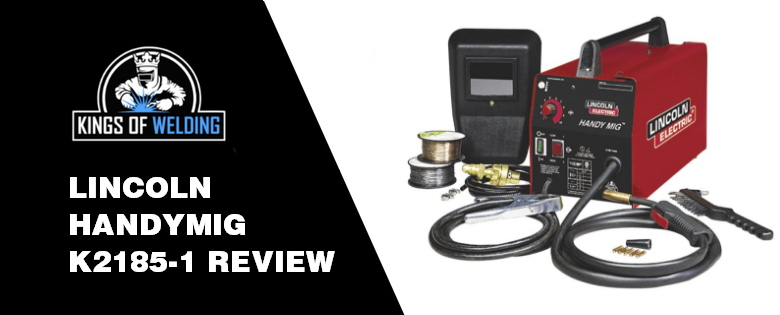 Lincoln Electric K2185-1 Handy Mig Review - Kings of Welding