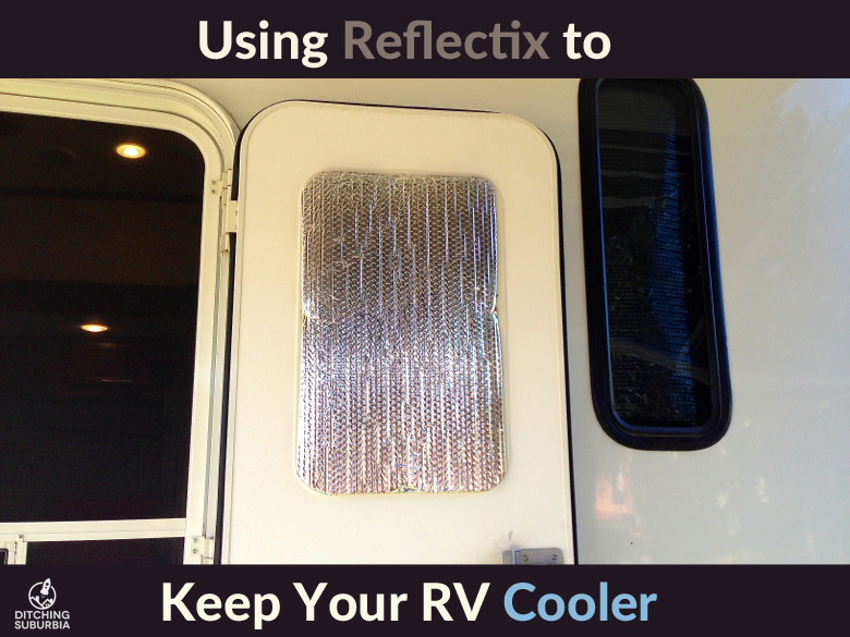 Using Reflectix to Keep Your RV Cooler | Ditching Suburbia