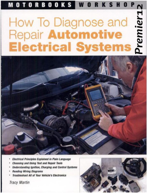 Martin Tracy. How to Diagnose and Repair Automotive Electrical Systems  [PDF] - Sciarium