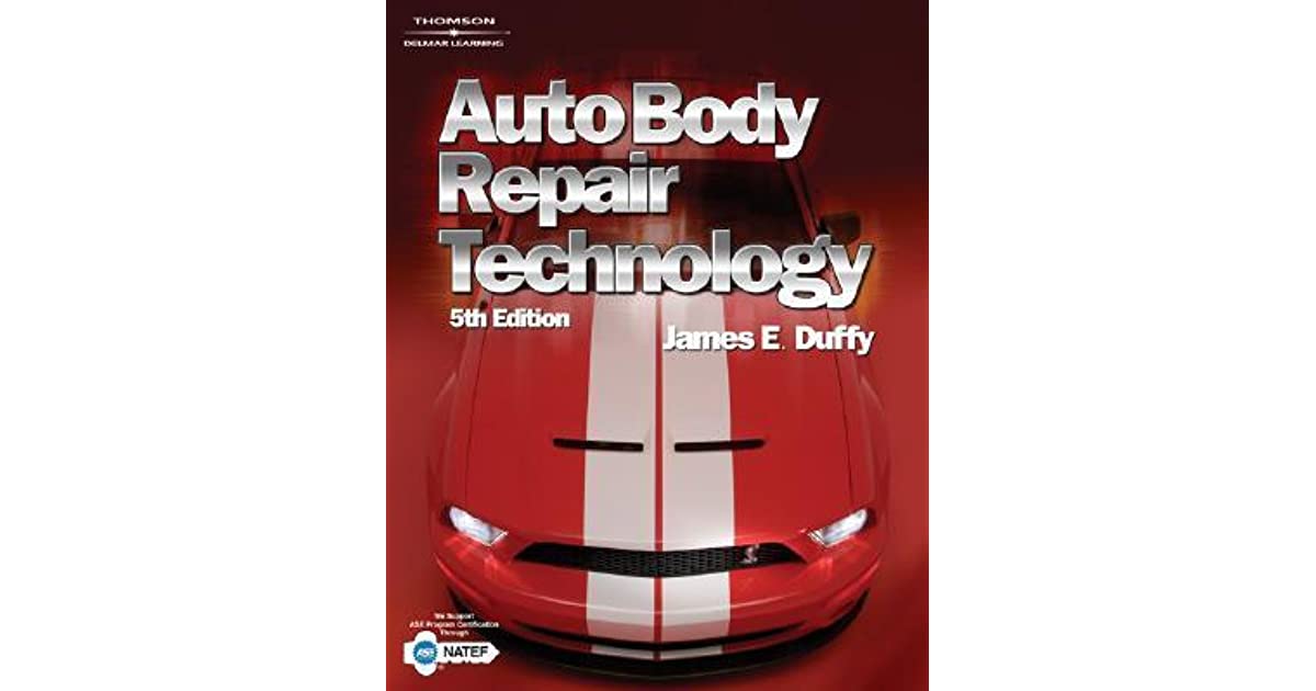Auto Body Repair Technology by James E. Duffy